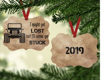 Might Get Lost But I'll Never Get Stuck Ornament - Car Ornament - Off Roading Ornament - Adventurer Ornament - 4x4 Ornament