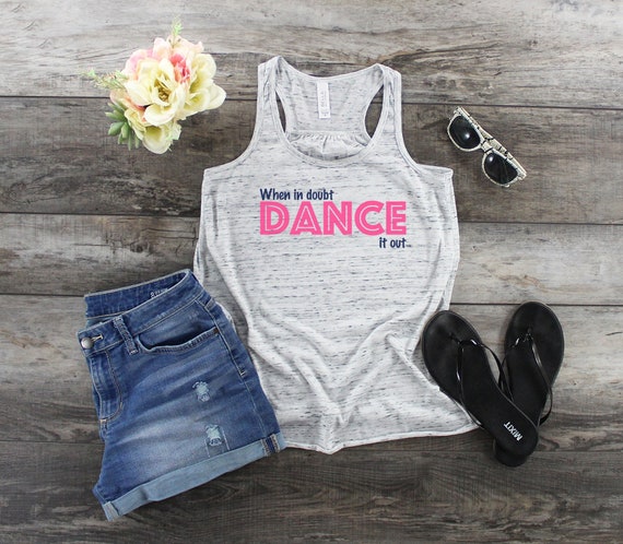 When in Doubt Dance It Out Shirt Dance Mom Shirt Workout Tanks