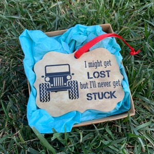 Might Get Lost But I'll Never Get Stuck Ornament Car Ornament Off Roading Ornament Adventurer Ornament 4x4 Ornament image 3