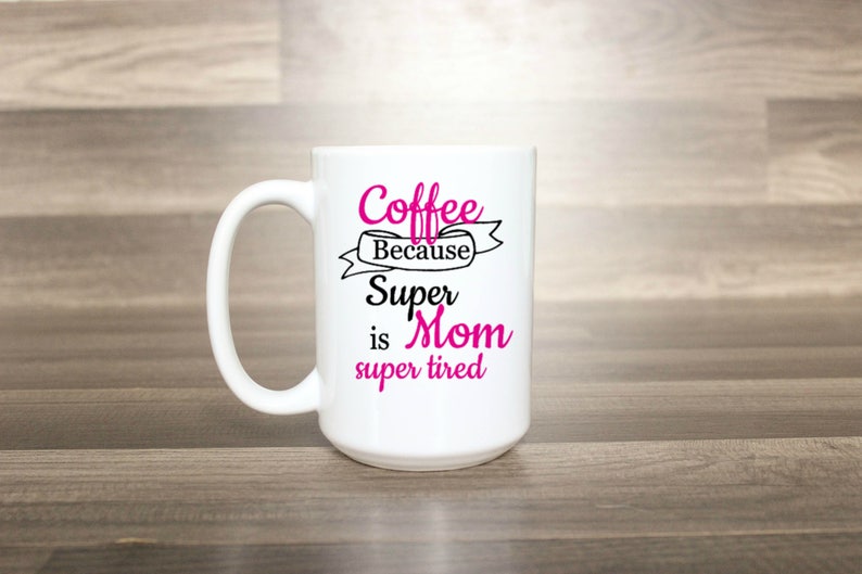 Coffee Because Mug This Is My Circus These Are My Monkeys Mug Super Mom Super Tired Mug Funny Coffee Mug Funny Mug Gift For Mom image 8