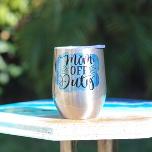 Mom Wine Tumbler Mom Off Duty Wine Glass Gift For Mom Funny Mom Wine Glass Mom Tumbler Mom Stemless Wine Glass Mom Humor image 3