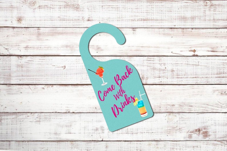 Come Back With Drinks Door Sign Funny Door Sign Bring Etsy