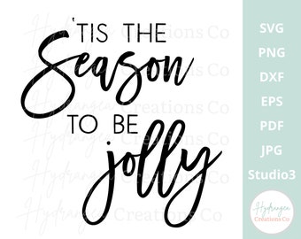 Tis The Season to be Jolly SVG Christmas Words Saying, Holiday Shirt Clip Art PNG Dxf Glowforge Cut Files, Cricut