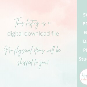 May include: A digital download file listing for a design. The text "This listing is a digital download file. No physical items will be shipped to you!" is written in a light green font on a pink and blue watercolour background. The text "SVG, PNG, EPS, DXF, PDF, Studio3" is written in a dark green font on a light green background. The text "Hydrangea Creations Co" is written in a dark green font on a light green background.