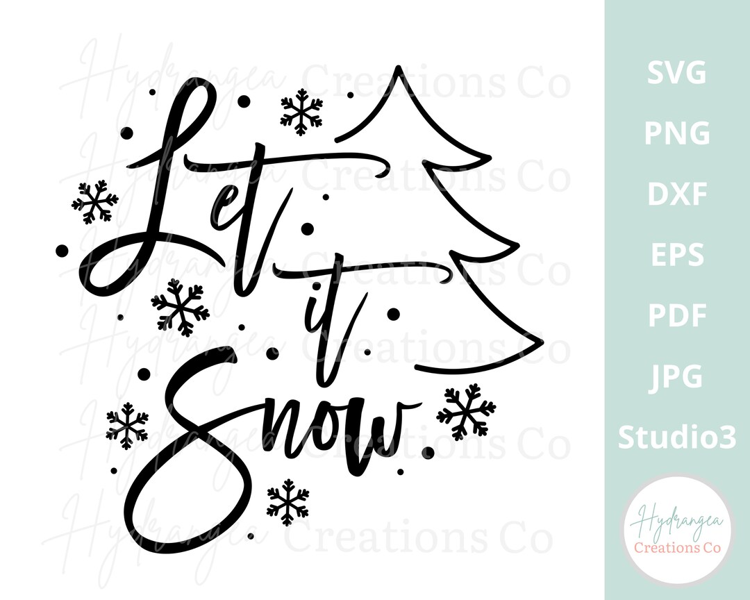 Let It Snow SVG Christmas Tree Snowflake SVG Christmas Winter Clip Art ...