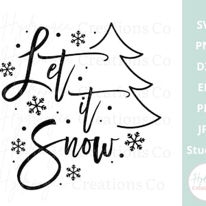 Let It Snow SVG Christmas Tree Snowflake SVG Christmas Winter Clip Art, Holiday Shirt PNG Dxf Glowforge Cut Files, Cricut