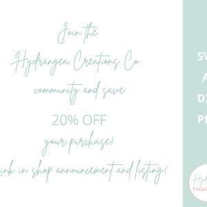 May include: A light teal and white graphic with the text "Join the Hydrangea Creations Co community and save 20% OFF your purchase!" and file type options: SVG, AI, DXF, and PDF. The Hydrangea Creations Co logo is in the bottom right corner.