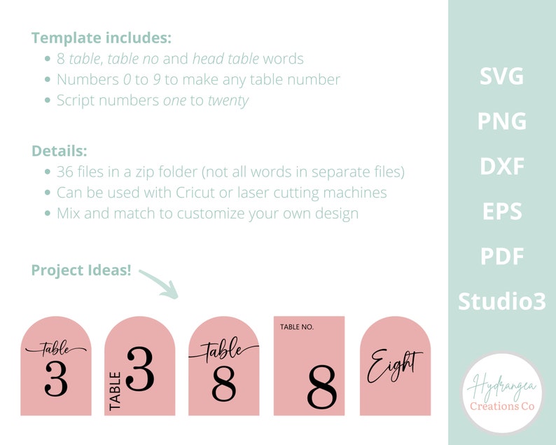 May include: A set of printable table number templates for weddings or other events. The templates feature a pink background with black text and numbers. The text includes "Table" and the numbers "3" and "8". The text "Eight" is also included in a script font. The text "Table No." is included in a smaller font. The text "Project Ideas!" is included in a larger font. The text "SVG, PNG, DXF, EPS, PDF, Studio3, Hydrangea Creations Co." is included in a smaller font.