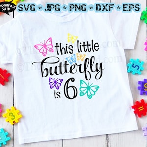 Esta pequeña mariposa es 6 diseño, svg png jpg eps dxf archivo de corte vectorial, chica 6º cumpleaños troquelado Cricut Silhouette, idea de camisa de fiesta