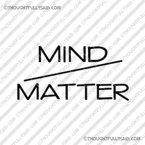 Mind Over Matter svg cut file, png, eps design, die cut, Sihouette Cameo, Cricut, inspirational svg, women, men, teens, workout svg, gym svg