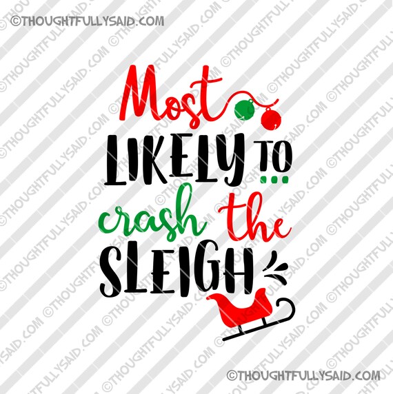 Download Free Christmas Svg Files Most Likely To Crash The Sleigh Svg Dxf Etsy SVG DXF Cut File