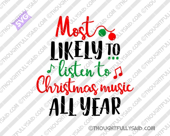 Download Christmas Svg Files Most Likely To Listen To Christmas Music Etsy