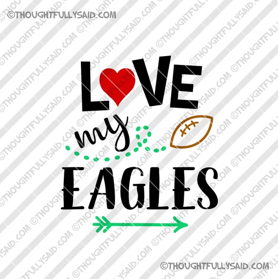 Love My Eagles Football Design Svg Png Dxf Eps Cutting Etsy
