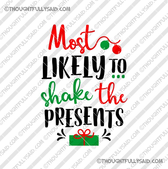 Download Christmas Svg Design Most Likely To Shake The Presents Svg Etsy PSD Mockup Templates