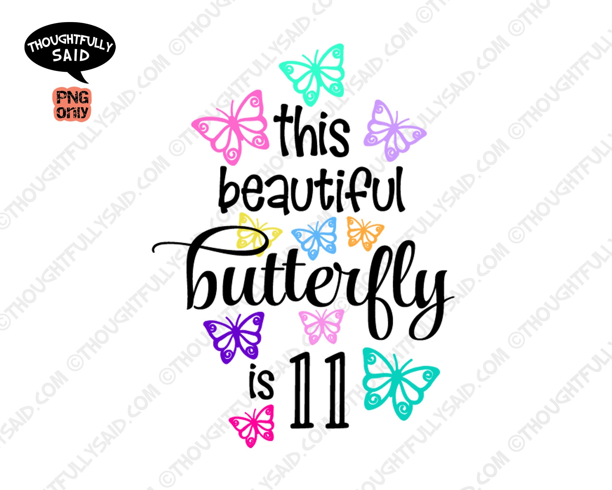This Beautiful Butterfly is 11 design, svg png jpg eps dxf vector cutting file, girl 11th birthday, Cricut Silhouette, party shirt idea