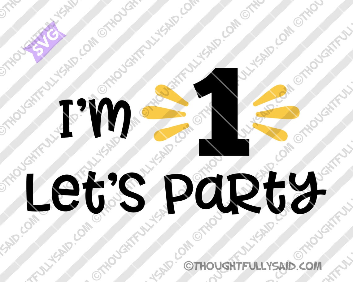 Im One Lets Party SVG DXF Jpg Png Eps Files for Baby's Etsy