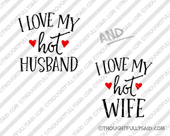 Download I Love My Hot Wife And Husband Svg Dxf Png Eps Vector Die Etsy
