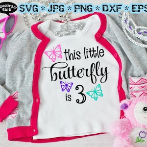 Dieser kleine Schmetterling ist 3 Design, svg png jpg eps dxf Vektor Schneidedatei, Mädchen 3. Geburtstag Die cut Cricut Silhouette, Party Shirt Idee