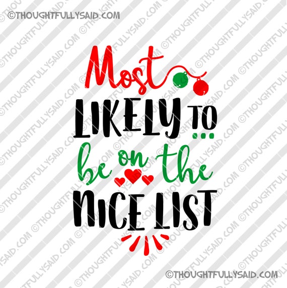 Download Free Christmas Svg Design Most Likely To Be On The Nice List Svg Etsy SVG DXF Cut File