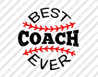 Best Coach Ever baseball design, SVG, png, dxf, eps files for cutting machines Silhouette, Cricut, cut file, baseball, softball coach gift