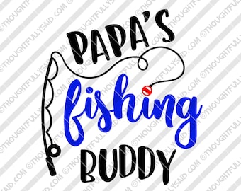 Papa's Fishing Buddy (and buddies) SVG design, jpg dxf png eps vector, die cutting files, Silhouette Cricut, Grandpa fishing, baby, boy girl