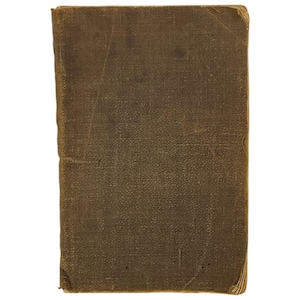 May include: An antique book with a distressed, textured brown cover. The cover displays signs of age, with scuffs and discolouration. The edges of the book are slightly rounded and show signs of wear and tear.