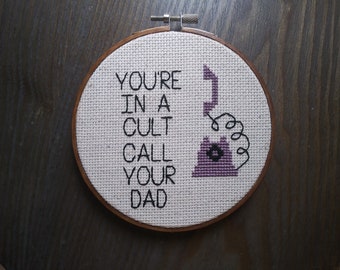 You're in a Cult Call Your Dad 5 inch stained wood hoop cross stitch