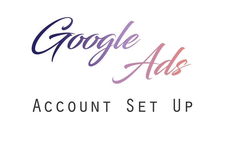 Google Ads Account Set Up, Pay Per Click account, Google Adwords set up, Google Account Help, Campaign creation, ad copy,Conversion tracking image 1