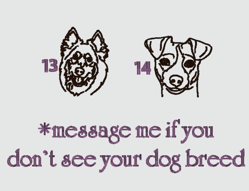 May include: Black and white line drawings of two dog breeds. The first dog is labeled "13" and the second dog is labeled "14". The text "*message me if you don't see your dog breed" is below the images.