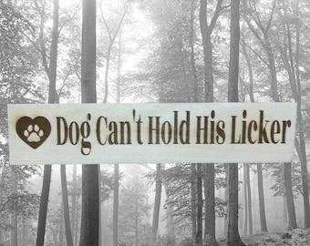 Funny Dog Bar Sign – “Dog Can’t Hold His Licker” – Rustic Wooden Home Decor – Pet Humor Wall Sign – 12” Wood Plaque for Dog Lovers