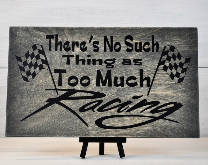 Featured listing image: Racing Sign, No Such Thing as Too Much Racing
