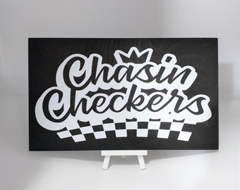 Racing . Chasin Checkers .  Racing Sign . Gift for Him . Dirt Track Racing . Gift for Race Fan.