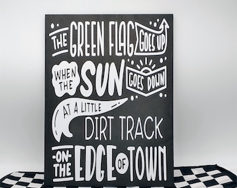 Racing Sign .The Green Flag Goes up When the Sun Goes Down . Gift For Racer . Motorsports Themed Wood Sign for Home Decor .Gift for Him .