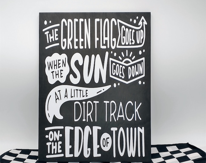 Featured listing image: Racing Sign .The Green Flag Goes up When the Sun Goes Down . Gift For Racer . Motorsports Themed Wood Sign for Home Decor .Gift for Him