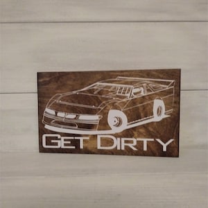 Racing Car Wood Sign: &#39;Get Dirty&#39; Motorsports Decor