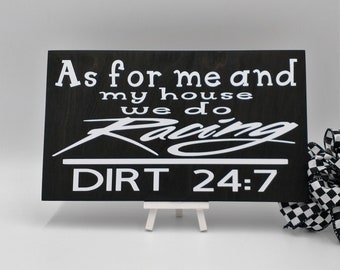 Gift For Him .Racing Sign .As for Me and My House We Do Dirt Racing 24:7 .  Racing Decor . Gift for Race Fan