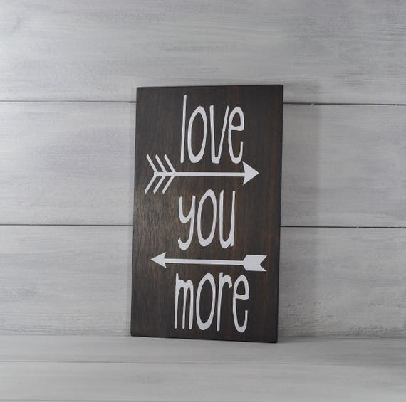 Love You More Wood Sign Love Wall Art Love Wooden Sign Etsy