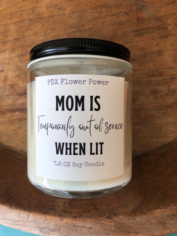 candle for mom, funny candle for mom, mom is off duty when lit, soy candle  for mom, natural soy candles, Gift for moms