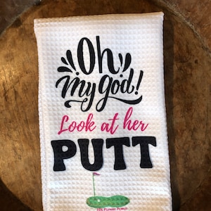 PDX Flower Power &quot;OMG look at her PUTT&quot; Golf towel , funny golf gift, golf gift for her, fun golf gift, look at her putt, pdx flower power