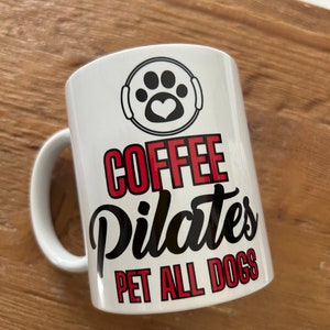 PDX Flower Power "Coffee Pilates pet all dogs" Mug, pilates gifts, pilates, pilates students gift,  pilates instructor  ,pilates and dogs