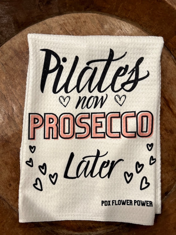 Pilates Now Prosecco Later Towel Gift for Pilates Instructor Pilates Gifts Instructor Gift Pilates Enthusiast Prosecco Pilates Etsy