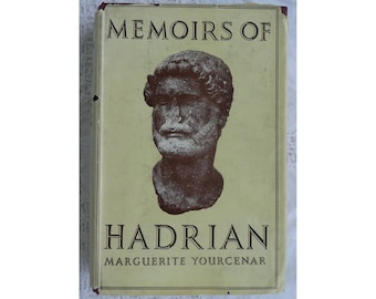 Memoirs of Hadrian by Marguerite Yourcenar - 1st Edition 1955 - Hardback, Dust Cover, Camden Press. Collector’s Item. Mémoires d'Hadrien.