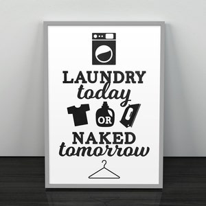 INSTANT download! Laundry Today or Naked Tomorrow Digital File