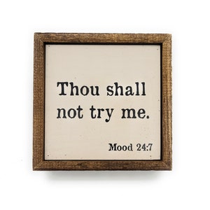 6x6 Thou Shall Not Try Me Small Wood Box Sign