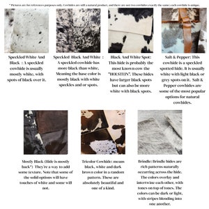 May include: Different types of cowhide patterns, including speckled white and black, speckled black and white, black and white spot, salt and pepper, mostly black, tricolor, and brindle.  The image shows the different color variations and patterns of cowhide.