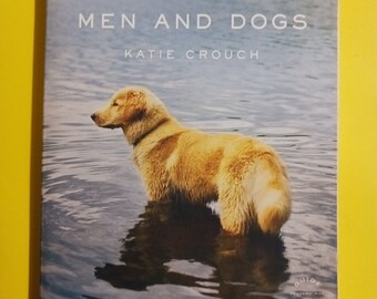 Men and Dogs: A Novel