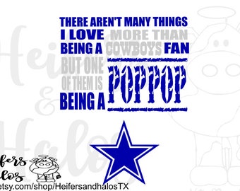 The only thing I love more the Dallas Cowboys is being a Pop Pop, svg, pdf, png, eps,dxf, digital cut file, digital file, sublimation, print
