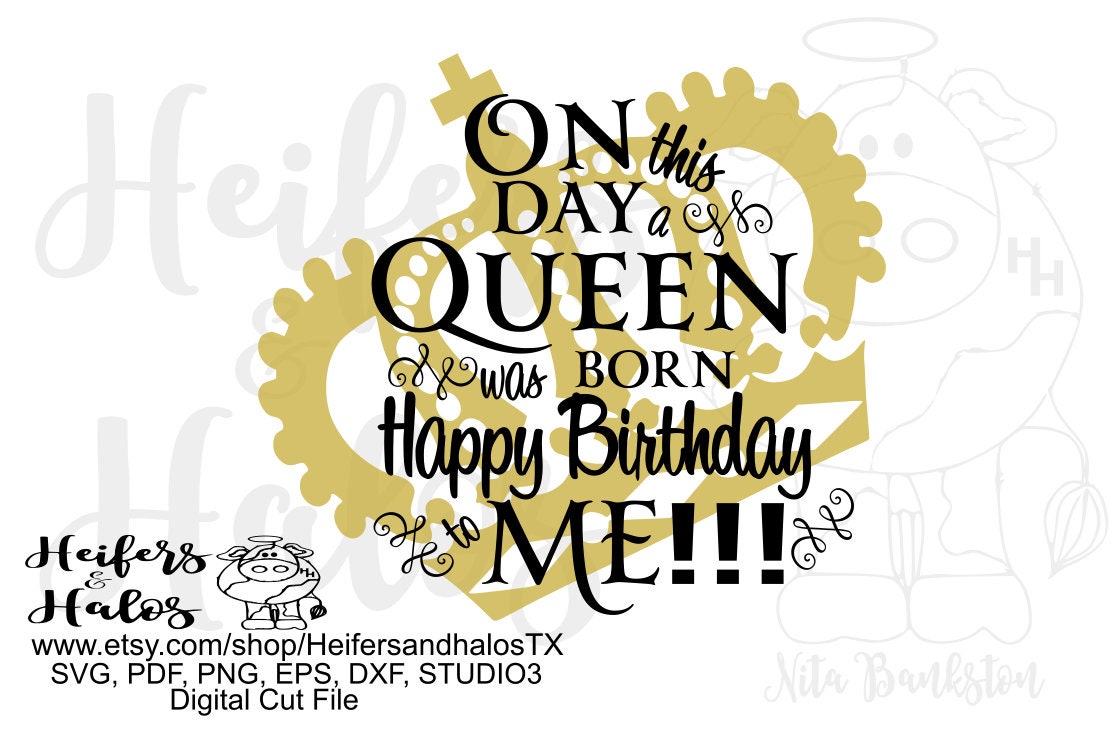 Download On this day a queen was born Happy birthday to me digital ...