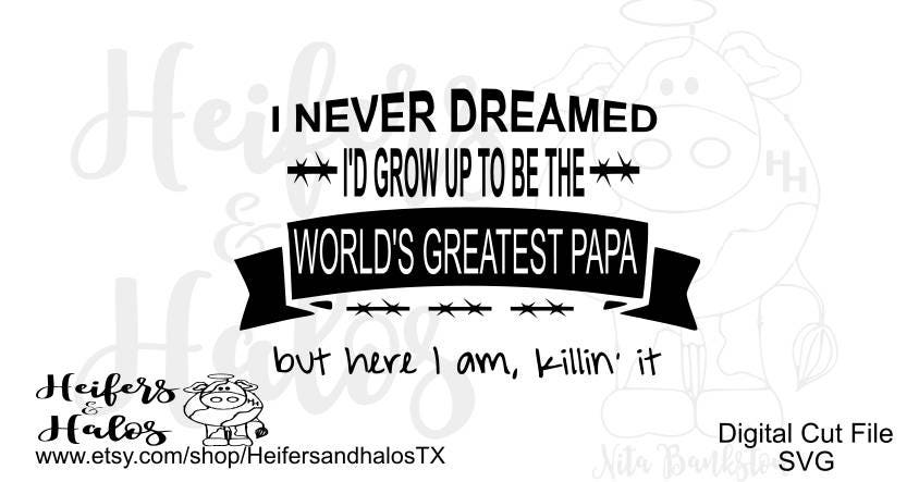Download I never dreamed PAPA svg cut file for Father's Day | Etsy