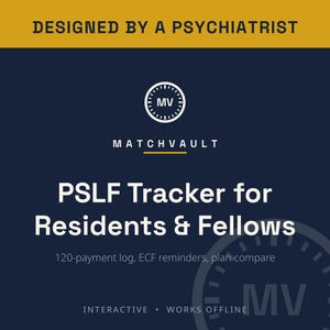 以下が含まれることがあります： DESIGNED BY A PSYCHIATRISTと書かれた金色のヘッダーを持つ濃紺のデジタルグラフィック。MATCHVAULT、PSLF Tracker for Residents & Fellows、120-payment log、ECF reminders、plan compare、INTERACTIVE、WORKS OFFLINEというテキストが含まれています。